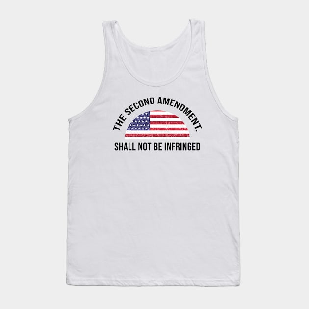 The Second Amendment - Shall not be Infringed Tank Top by Mandegraph